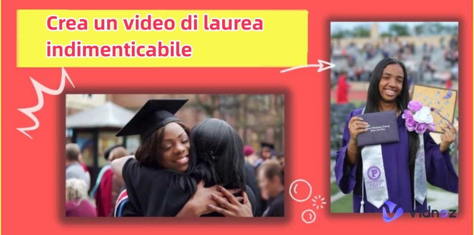 Crea un video di laurea indimenticabile