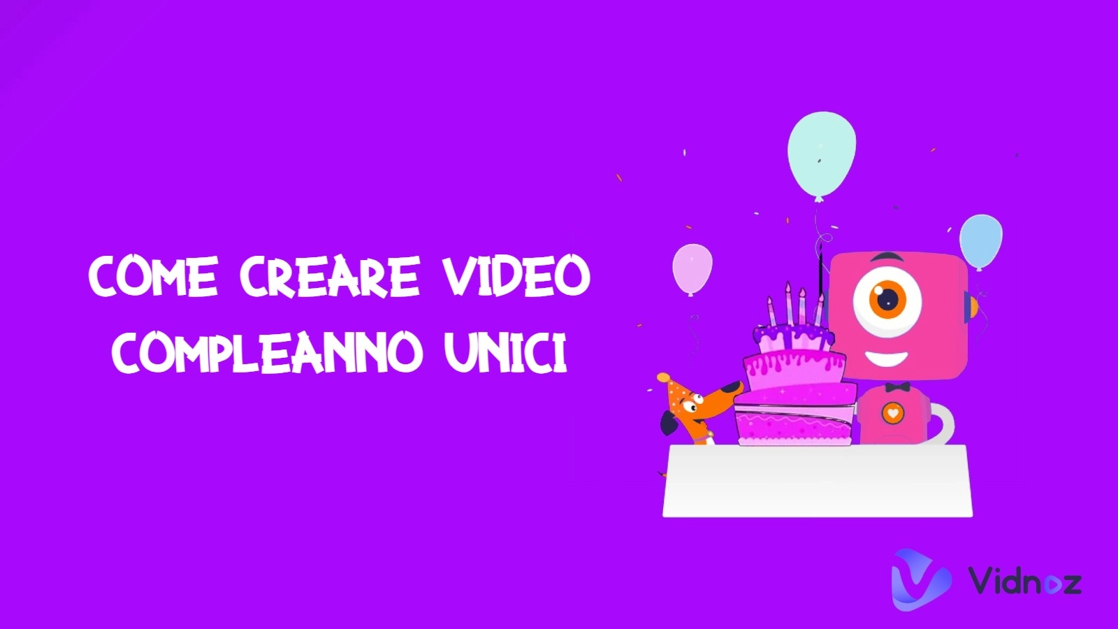 Creare Video Compleanno - Crea un Video Sorpresa in Modo Facile e Veloce